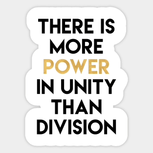 There is More Power in Unity Than Division Sticker